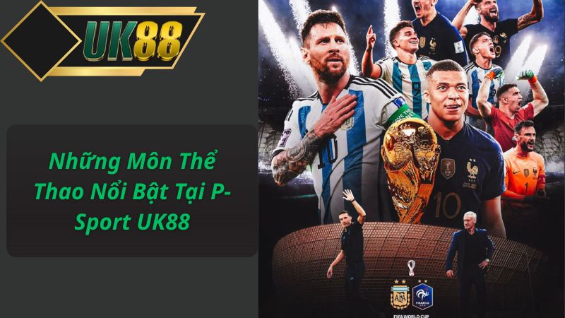 Những Môn Thể Thao Nổi Bật Tại P-Sport UK88