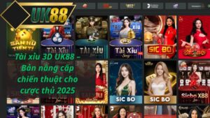 Tài xỉu 3D UK88 – Bản nâng cấp chiến thuật cho cược thủ 2025