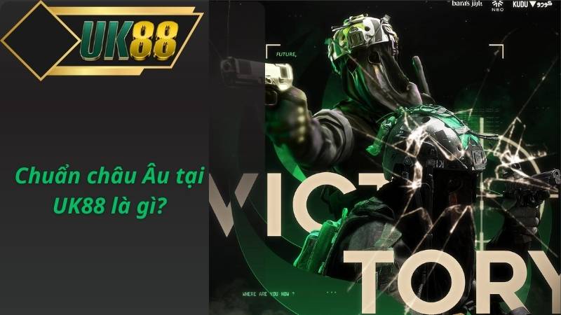 Chuẩn châu Âu tại UK88 là gì?