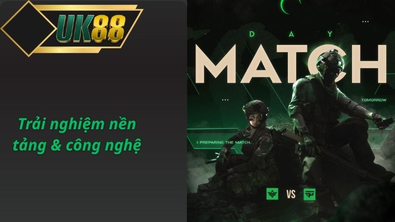 Trải nghiệm nền tảng & công nghệ