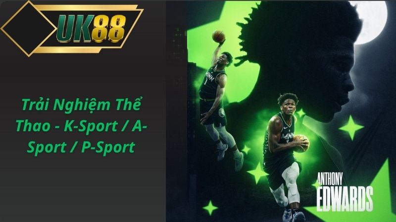 Trải Nghiệm Thể Thao - K-Sport / A-Sport / P-Sport